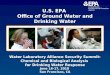 U.S. EPA Office of Ground Water and Drinking Water U.S. EPA Office of Ground Water and Drinking Water Water Laboratory Alliance Security Summit: Chemical