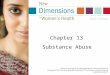 Chapter 13 Substance Abuse. Substance Abuse: What Is It, and Why Is It Important? Substance abuse: the overuse, misuse, or addiction to any chemical substance