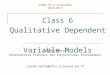 Class 6 Qualitative Dependent Variable Models SKEMA Ph.D programme 2010-2011 Lionel Nesta Observatoire Français des Conjonctures Economiques Lionel.nesta@ofce.sciences-po.fr