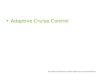 Adaptive Cruise Control https://store.theartofservice.com/the-adaptive-cruise-control-toolkit.html