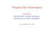 Lecture 1 Introduction, vector calculus, functions of more variables, Ing. Jaroslav Jíra, CSc. Physics for informatics