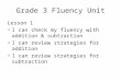 Grade 3 Fluency Unit Lesson 1 I can check my fluency with addition & subtraction I can review strategies for addition I can review strategies for subtraction