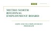 METRO NORTH REGIONAL EMPLOYMENT BOARD EOPS YOUTH EMPLOYMENT PROGRAM