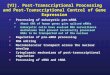 [VI]. Post-Transcriptional Processing and Post- Transcriptional Control of Gene Expression Processing of eukaryotic pre-mRNA  About 60% of human genes
