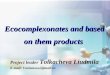 Ecocomplexonates and based on them products Project leader Tolkacheva Liudmila E-mail: Varlamova.l@mail.ru