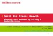 1 Small Biz Green: Growth Building Your Business by Selling & Marketing Green Yalmaz Siddiqui, Director of Environmental Strategy, Office Depot Yalmaz.siddiqui@officedepot.com