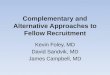 Complementary and Alternative Approaches to Fellow Recruitment Kevin Foley, MD David Sandvik, MD James Campbell, MD