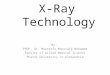 X-Ray Technology By: PROF. Dr. Moustafa Moustafa Mohamed Faculty of Allied Medical Science Pharos University in Alexandria