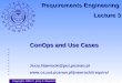 ConOps and Use Cases Copyright, 2003 © Jerzy R. Nawrocki Jerzy.Nawrocki@put.poznan.pl  Requirements Engineering