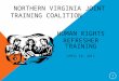 NORTHERN VIRGINIA JOINT TRAINING COALITION HUMAN RIGHTS REFRESHER TRAINING APRIL 10, 2012 1