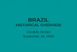 BRAZIL HISTORICAL OVERVIEW Osvaldo Jordan September 24, 2009