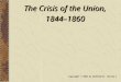 The Crisis of the Union, 1844– 1860 Copyright © 2006 by Bedford/St. Martin’s
