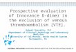 Prospective evaluation of Innovance D-dimer in the exclusion of venous thromboembolism [VTE]. Robert Gosselin, CLS Department of Clinical Pathology and