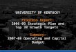 UNIVERSITY OF KENTUCKY Progress Report: 2006-09 Strategic Plan and Top 20 Growth Targets Summary: 2007-08 Operating and Capital Budget