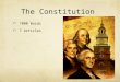 The Constitution 7000 Words 7 Articles. The Constitution Preamble We the People of the United States, in Order to form a more perfect Union, establish
