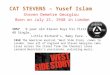 Steven Demetre Georgiou Born on July 21, 1948 in London CAT STEVENS – Yusef Islam 1957 9 year old Steven buys his first 48 Single, Little Richard’s, Baby
