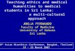 Teaching ethics and medical humanities to medical students in Sri Lanka: a multi-cultural approach ANOJA FERNANDO Faculty of Medicine University of Ruhuna