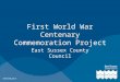 First World War Centenary Commemoration Project East Sussex County Council