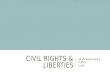 CIVIL RIGHTS & LIBERTIES AP US Government & Politics Unit 6