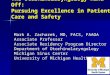The Otorhinolaryngology Hand-Off: Pursuing Excellence in Patient Care and Safety Mark A. Zacharek, MD, FACS, FAAOA Associate Professor Associate Residency