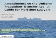 1 Amendments to the Uniform Fraudulent Transfer Act – A Guide for Maritime Lawyers Edwin E. Smith April 29, 2015 Maritime Law Association of the United