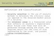 Security Valuation Chapter 35 Tools & Techniques of Investment Planning Copyright 2007, The National Underwriter Company1 Definition and Classification