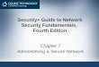 Security+ Guide to Network Security Fundamentals, Fourth Edition Chapter 7 Administering a Secure Network
