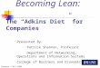 Shannon, Fall 2005 Becoming Lean: The “Adkins Diet” for Companies Presented By: Patrick Shannon, Professor Department of Networking, Operations and Information