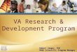 VA Research & Development Program Robert Jaeger, PhD RR&D Scientific Program Manager