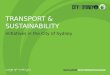 TRANSPORT & SUSTAINABILITY Initiatives in the City of Sydney