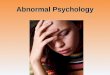 Abnormal Psychology. Unit Overview Perspectives on Psychological Disorders Anxiety Disorders Somatoform Disorders Dissociative Disorders Mood Disorders