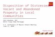 Disposition of Distressed, Vacant and Abandoned Property in Local Communities Phil Bracken, EVP Wells Fargo Home Mortgage U.S. Conference of Mayors Annual