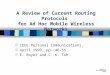MANET:1 WirelessNet Tseng A Review of Current Routing Protocols for Ad Hoc Mobile Wireless Networks  IEEE Personal Communications,  April 1999, pp. 46-55
