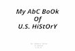 My AbC BoOk Of U.S. HiStOrY By: Genesis Torres 5 th period 5-12-11