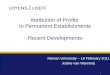 1 Attribution of Profits to Permanent Establishments -Recent Developments- Xiamen University – 18 February 2011 Josine van Wanrooij