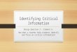 Identifying Critical Information Design Question 2 – Element 6: How does a teacher help students identify and focus on critical information?