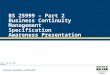 BS 25999 – Part 2 Business Continuity Management Specification Awareness Presentation Date: 28 Nov 2007 Mumbai