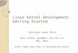 Linux Kernel Development: Getting Started Copyright under GPLv2 Guan Xuetao May, 2012 guanxuetao/linux