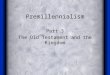Premillennialism Part 3 The Old Testament and the Kingdom