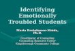 Identifying Emotionally Troubled Students Maria Bartolomeo-Maida, Ph.D. Coordinator of Counseling Counseling Resource Center Kingsborough Community College