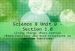 Science 8 Unit B – Section 1.0 Living things share certain characteristics and have structures to perform functions