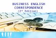 BUSINESS ENGLISH CORRESPONDENCE (2 rd Edition). Unit One Basics of Business Letter Writing