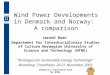 Industry’s Innovation Fund for NTNU Wind Power Developments in Denmark and Norway: A comparison Jørund Buen Department for Interdisciplinary Studies of