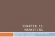 CHAPTER 11: MARKETING Building Profitable Connections with Your Customers