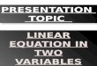 Two linear equations in the same two variables are called linear equation in two variables the most general form of a pair of linear equations is a