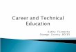 Kathy Finnerty Oswego County BOCES. CTE teaches the skills and dispositions necessary to ensure students are employable (military- ready) or able to enter