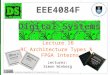 Lecture 16 RC Architecture Types & FPGA Interns Lecturer: Simon Winberg Attribution-ShareAlike 4.0 International (CC BY-SA 4.0)