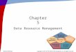 Data Resource Management Chapter 5 McGraw-Hill/IrwinCopyright © 2011 by The McGraw-Hill Companies, Inc. All rights reserved