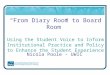 “From Diary Room to Board Room” Using the Student Voice to Inform Institutional Practice and Policy to Enhance the Student Experience Nicola Poole - UWIC