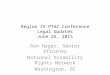 Region IV PTAC Conference Legal Updates June 25, 2015 Ron Hager, Senior Attorney National Disability Rights Network Washington, DC